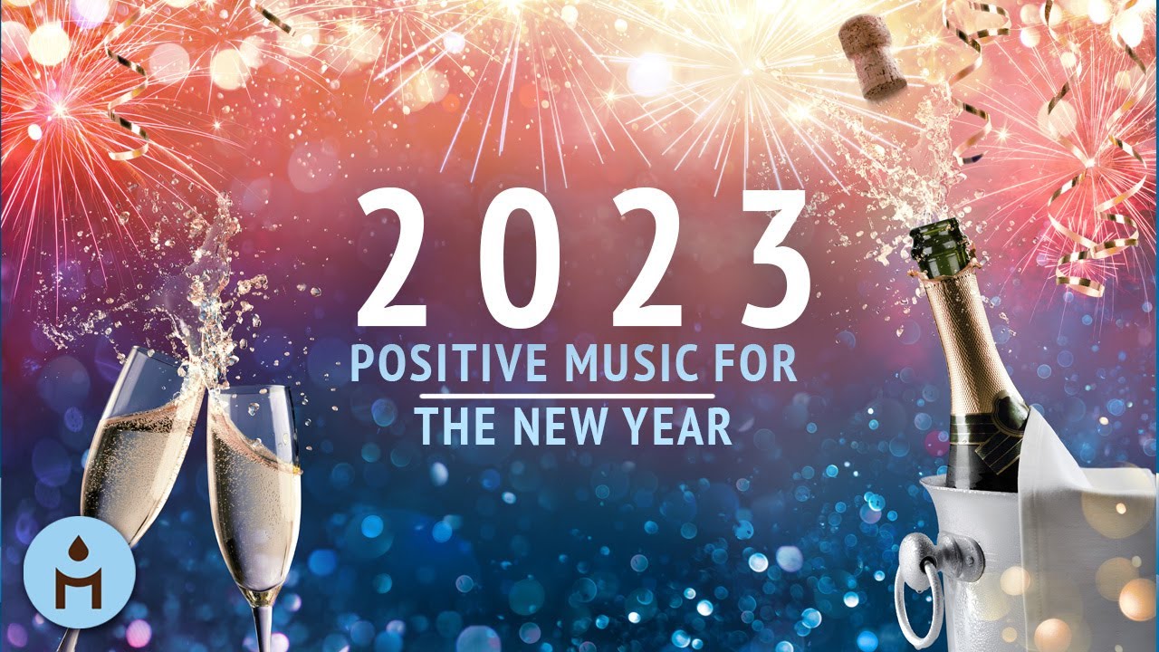 START OF 2023 New Year Music for a Positive End of 2022
