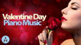 Valentine’s Day 2023 | Piano Slow & Romantic Instrumental Music
