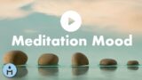 [PLAYLIST] Meditation Mood | Relaxing Songs for Mindfulness