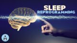 Deep Subconscious Sleep Reprogramming: Reprogram Your Mind While Sleeping (MUSIC)