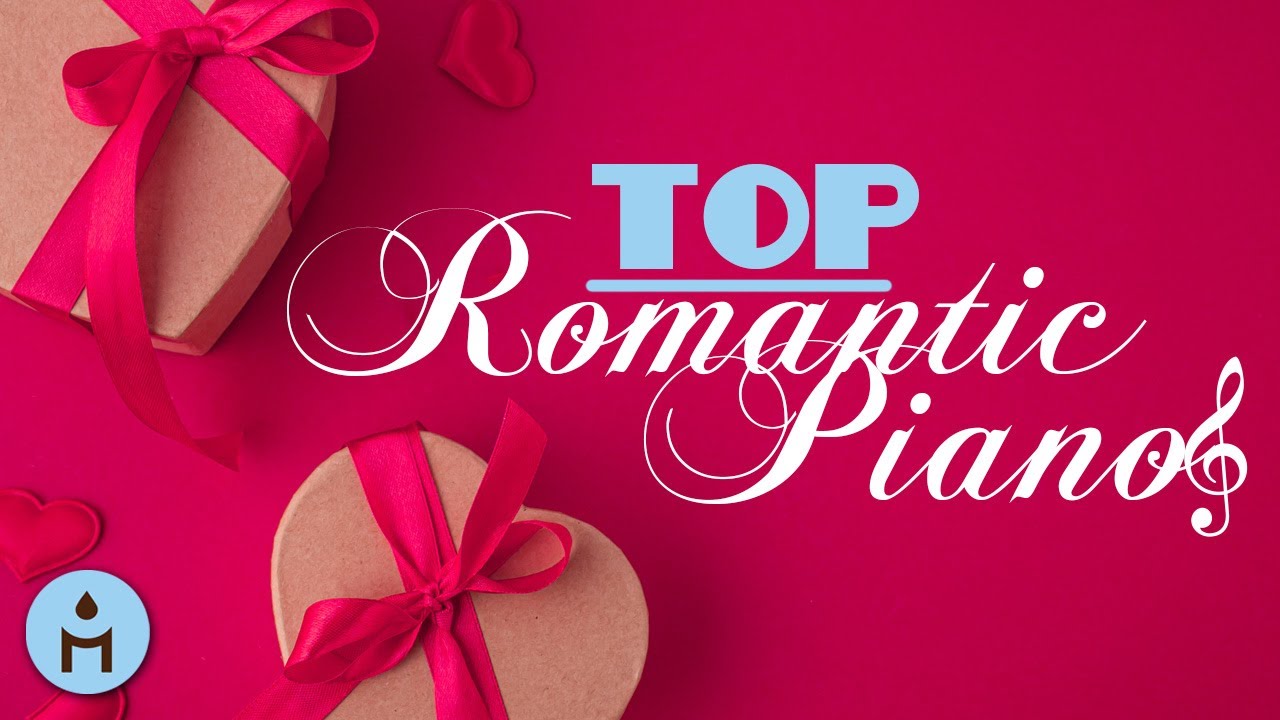 T̳O̳P̳❤️ Romantic Piano Pieces for Valentine’s Day 2022