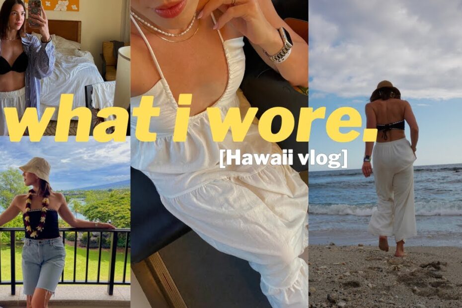 WHAT I WORE IN HAWAII {vacation outfit ideas}  Travel VLOG | Ryanne Darr