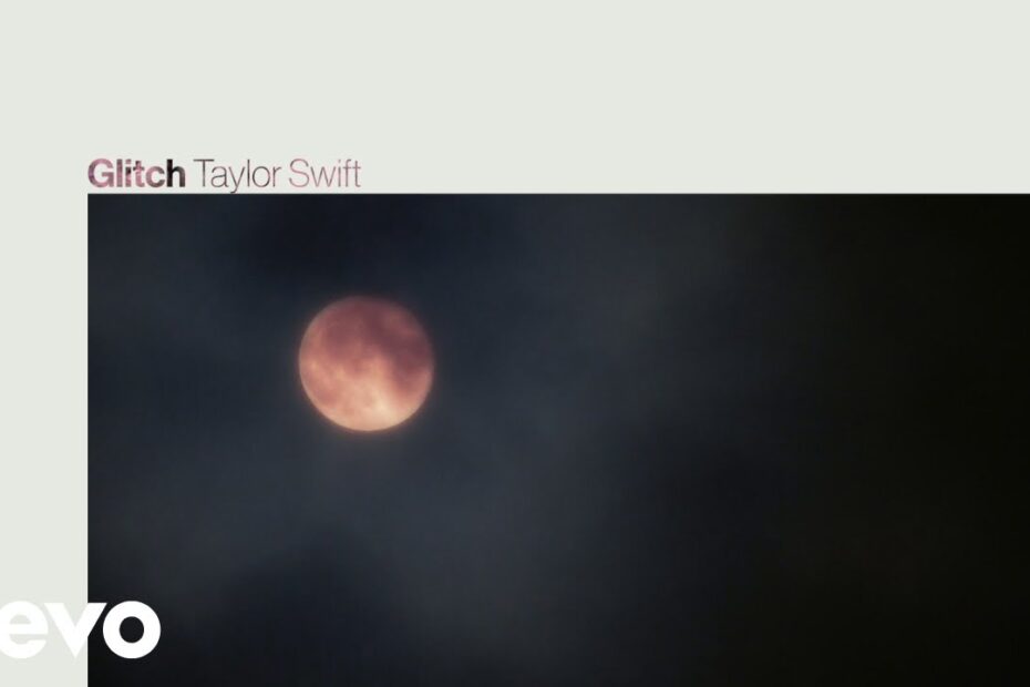 Taylor Swift – Glitch (Official Lyric Video)