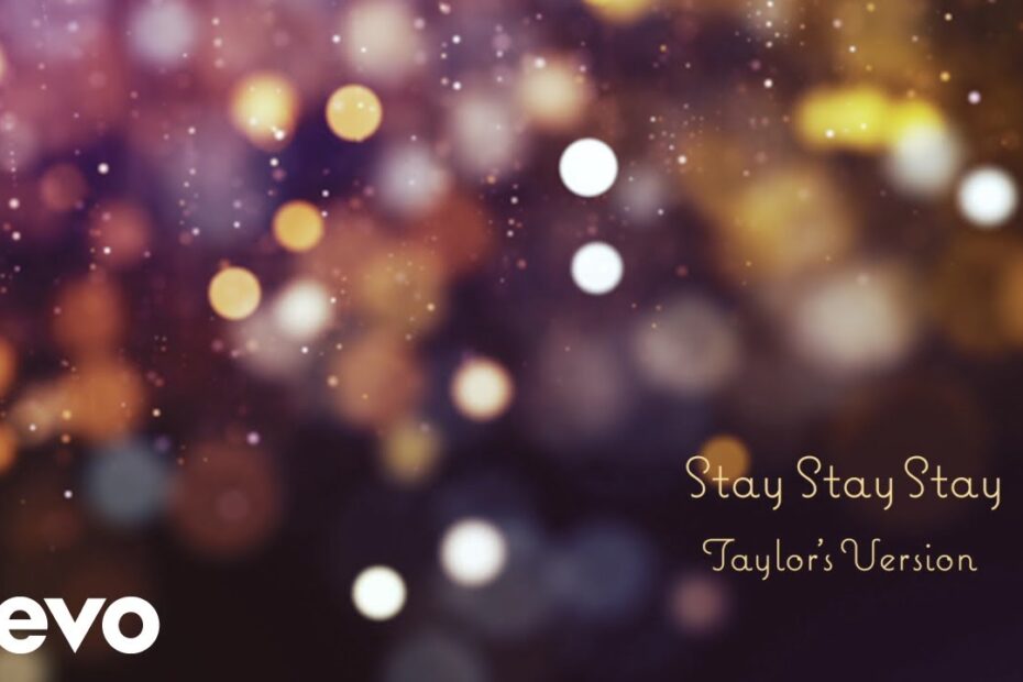 Taylor Swift – Stay Stay Stay (Taylor’s Version) (Lyric Video)