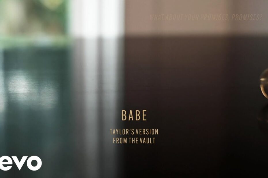 Taylor Swift – Babe (Taylor’s Version) (From The Vault) (Lyric Video)