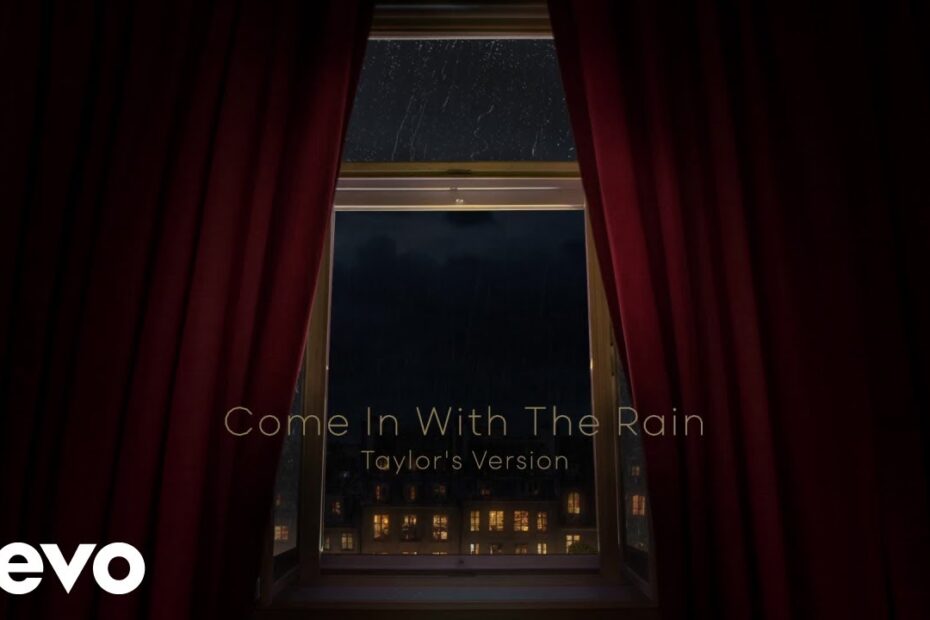 Taylor Swift – Come In With The Rain (Taylor’s Version) (Lyric Video)