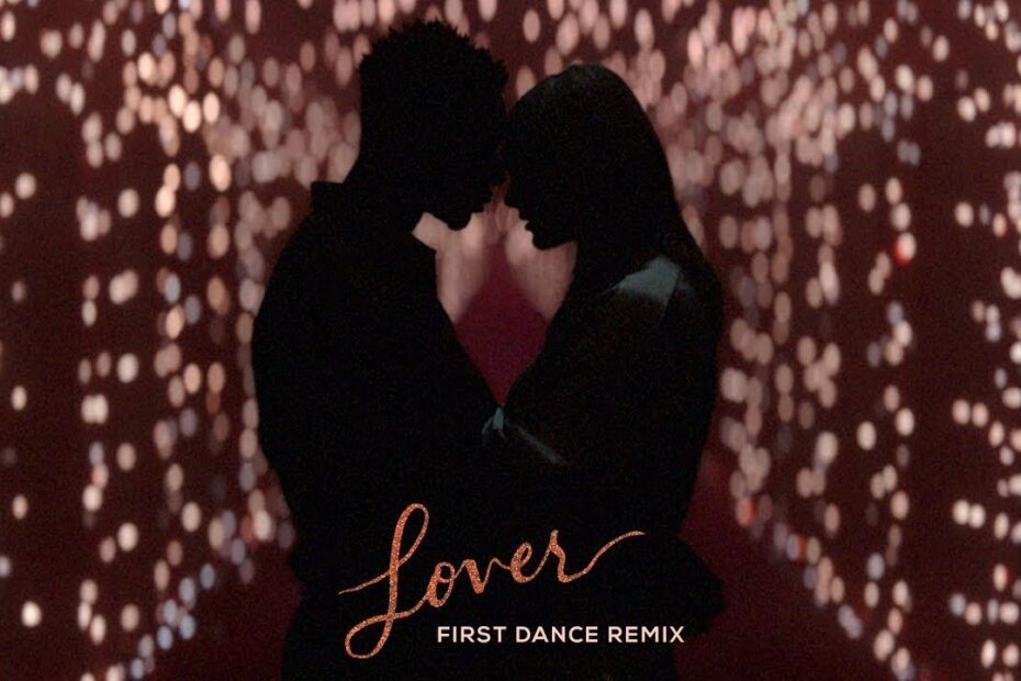 Taylor Swift – Lover (First Dance Remix)