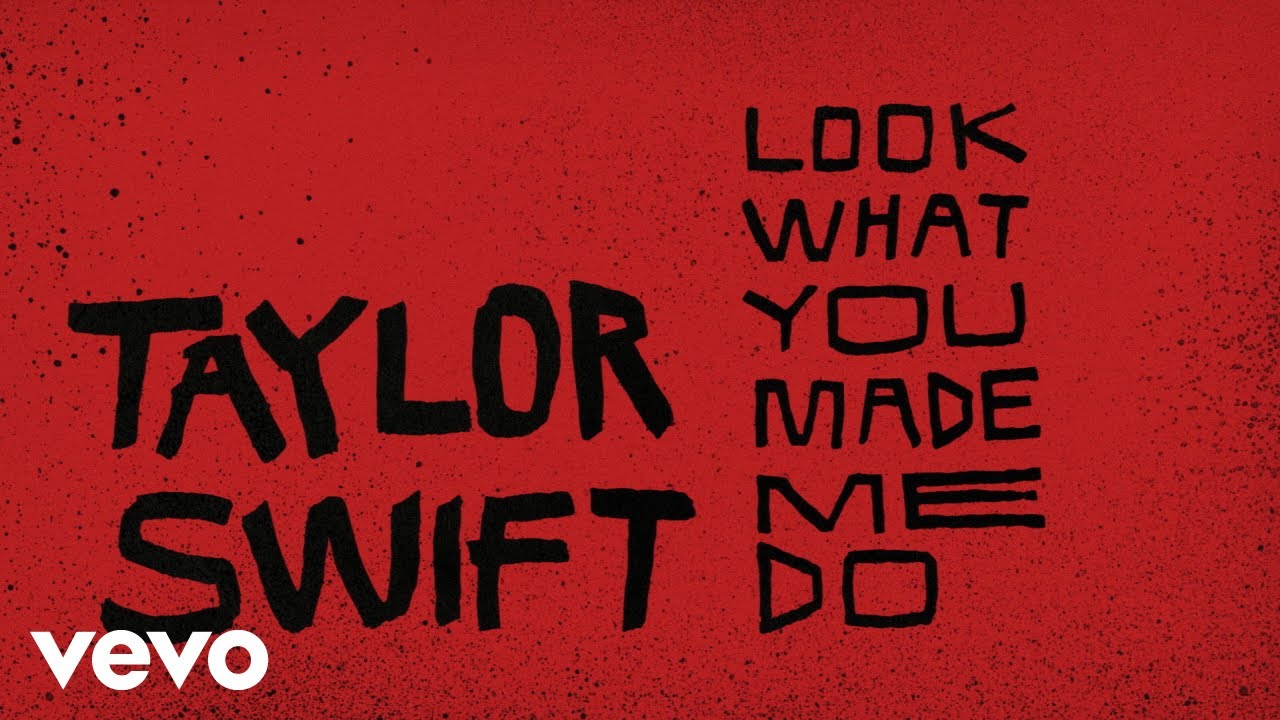 Taylor Swift – Look What You Made Me Do (Lyric Video)