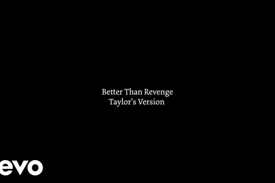 Taylor Swift – Better Than Revenge (Taylor’s Version) (Lyric Video)