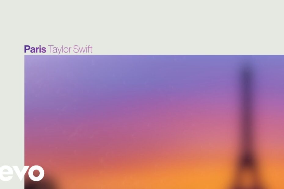 Taylor Swift – Paris (Official Lyric Video)