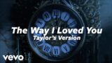 Taylor Swift – The Way I Loved You (Taylor’s Version) (Lyric Video)