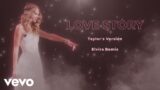 Taylor Swift – Love Story (Elvira Remix) (Taylor’s Version) (Official Audio)