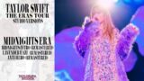Taylor Swift – Midnights Intro / Lavender Haze / Anti-Hero [Remaster] – (Eras Tour Studio Version)