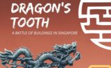 The Dragon’s Tooth; A Battle of Buildings in Singapore