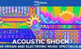 Acoustic Shock – An Organ and Electronic Music Spectacular | Victoria Concert Hall