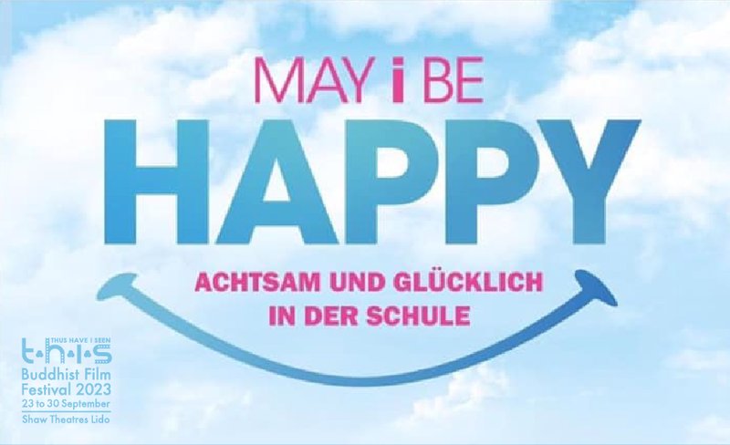 May I Be Happy – Mindfulness in The Classroom and Beyond [PG] | Film | THUS HAVE I SEEN Buddhist Film Festival 2023