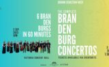 6 Brandenburgs in 60 Minutes | Johann Sebastian Bach – The Complete Brandenburg Concertos | Victoria Concert Hall