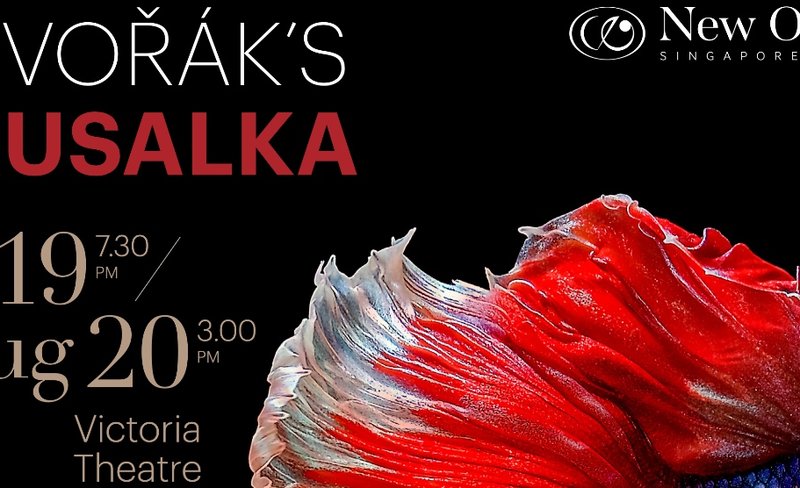 New Opera Singapore presents Rusalka by Dvořák | Victoria Theatre