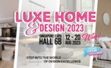 LUXE HOME & DESIGN 2023 | Singapore Expo