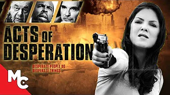 Acts of Desperation | Full Movie | Action Thriller | Kira Reed Lorsch