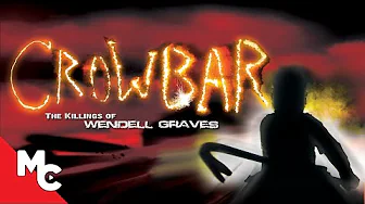 Crowbar: The Killings of Wendell Graves | Full Movie | Intense Thriller