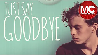 Just Say Goodbye | Full Drama Movie