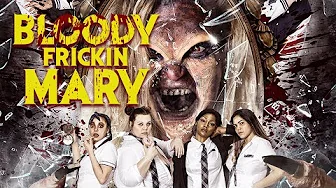 Bloody Frickin Mary – Trailer