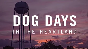 Dog Days in the Heartland (2022) | Full Movie