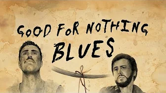 Good For Nothing Blues – Trailer