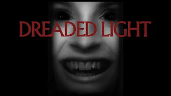 Dreaded Light – Trailer