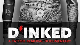 D’Inked – A Tattoo Removal Documentary (2017) | Full Movie
