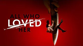 All Who Loved Her (2021) | Full Movie | Crimes