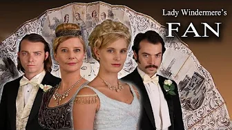 Lady Windermere’s Fan (2014) | Full Movie | Oscar Wilde