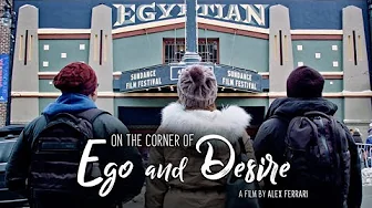 On the Corner of Ego and Desire – Sundance – Full Movie – Free – English