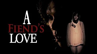 A Fiend’s Love – Trailer
