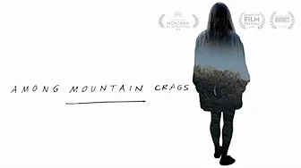 Among Mountain Crags (2020) | Full Movie