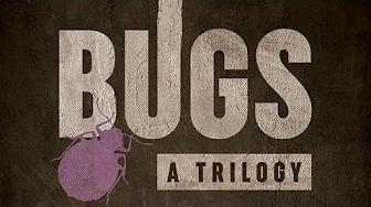 Bugs: A Trilogy – Trailer