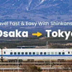 Osaka to Tokyo – Japan Rail Shinkansen (Bullet Train) Ticket