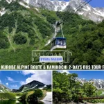 Tateyama Kurobe Alpine Route & Kamikochi 2 Day Bus Tour from Osaka