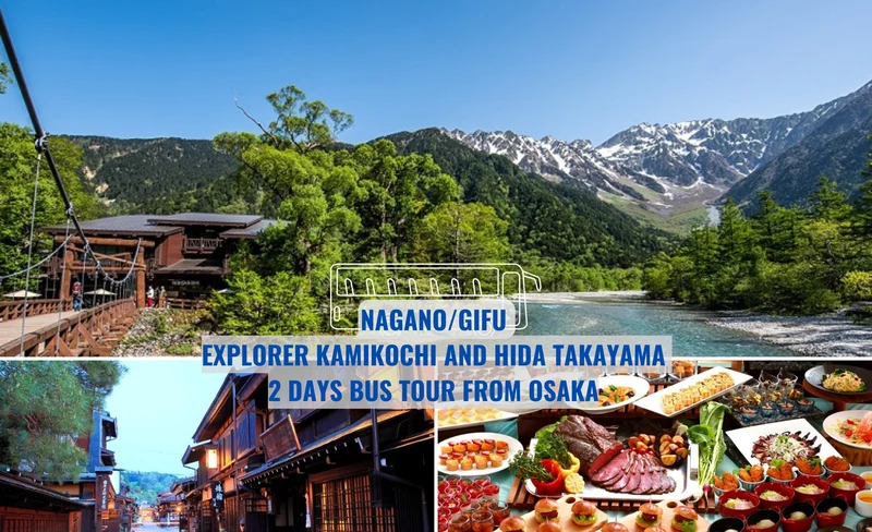 Explore Kamikochi and Hida Takayama 2 Days Bus Tour from Osaka