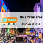 Osaka Dotonbori – Universal Studio Japan Bus