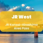 JR Kansai-Hiroshima Area Pass